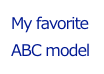 My favorite 
ABC model
